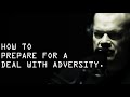 How To Mentally Prepare For and Deal with Adversity - Jocko Willink