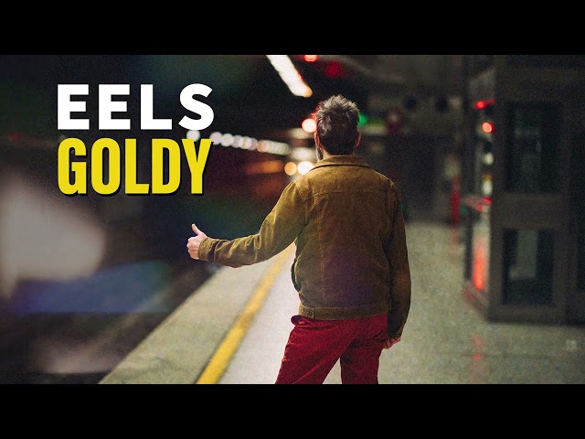 Goldy – EELS / イールズ 和訳
