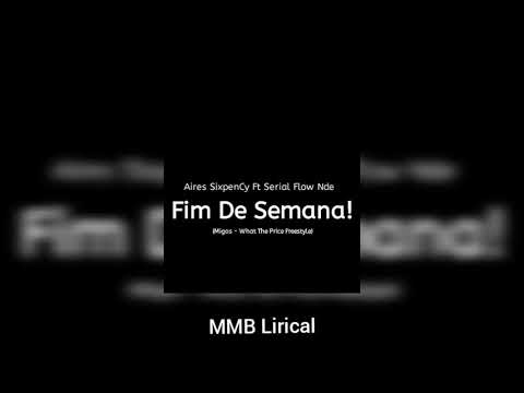 Aires Sixpency - Fim De Semana (Freestyle) Feat Serial Flow Nde 2017 [Audio]