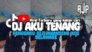 Download lagu Dj Aku Tenang - Pengenku Siji nyanding koe selawase mp3