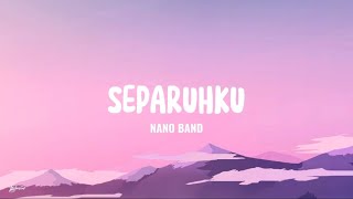 Download lagu Nano - Separuhku (Lyrics) mp3