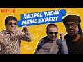 Rajpal Yadav Recreates Iconic Memes | Bhool Bhulaiyaa 2 | Netflix India