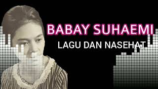 Download lagu BABAY SUHAEMI | LAGU DAN NASEHAT mp3