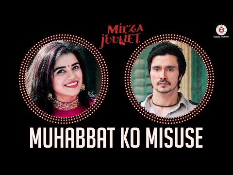 Muhabbat Ko Misuse | Mirza Juuliet | Krsna Solo