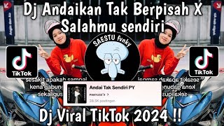 Download lagu DJ ANDAIKAN TAK BERPISAH X SALAHMU SENDIRI ( Andai Tak Sendiri PY ) VIRAL TIKTOK 2024 !! mp3