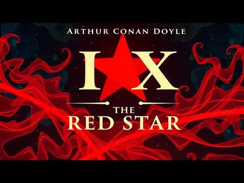 IX THE RED STAR by Arthur Conan Doyle audiobook