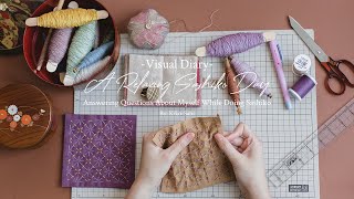 Visual Diary #31 | A Relaxing Sashiko Day | Q&A Answering Questions About Myself While Doing Sashiko