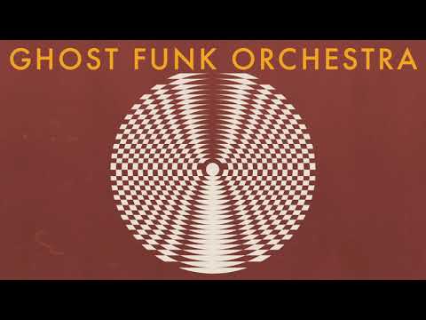 Ghost Funk Orchestra - Walk Like A Motherfucker