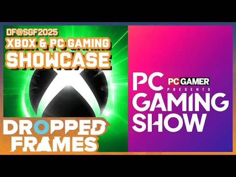 XBOX Games Showcase 2025 + @pcgamer Gaming Show | Dropped Frames