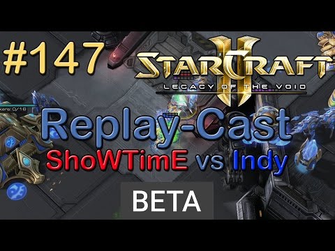 SC2: LotV Beta Replay-Cast #147 [ShoWTimE (P) vs Indy (P)]