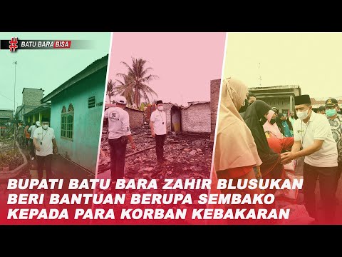 BUPATI BATU BARA ZAHIR BLUSUKAN BERI BANTUAN KEPADA PARA KORBAN KEBAKARAN