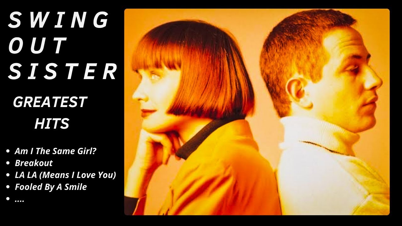 SWING OUT SISTER GREATEST HITS ✨ (Best Songs - It's not a full album) ♪