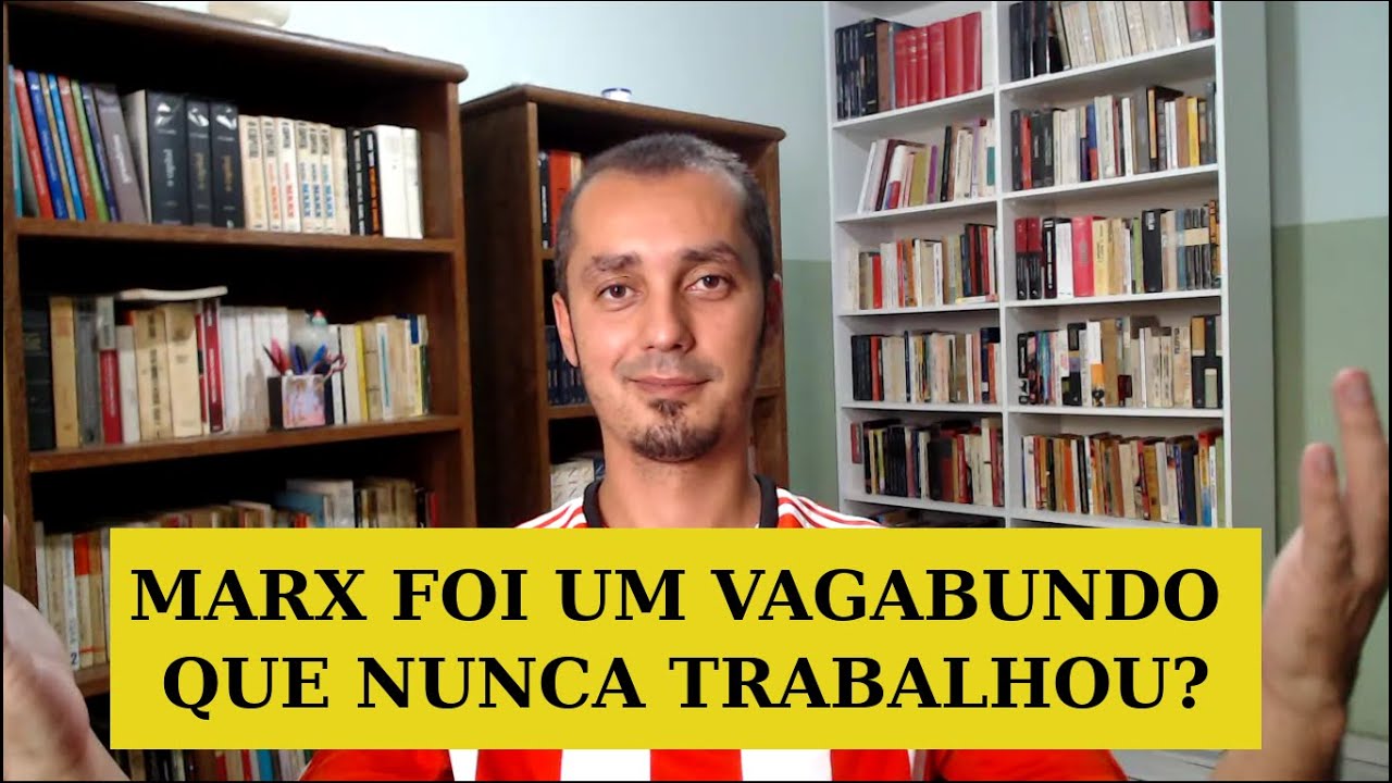 MARX  foi um vagabundo que nunca trabalhou? EP #1
