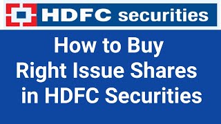 How to buy Right Issue Shares in HDFC Securities?