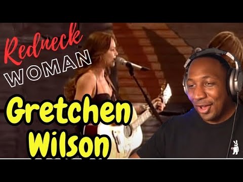 FIRST TIME HEARING : GRETCHEN WILSON - "REDNECK WOMAN" | COUNTRY REACTION