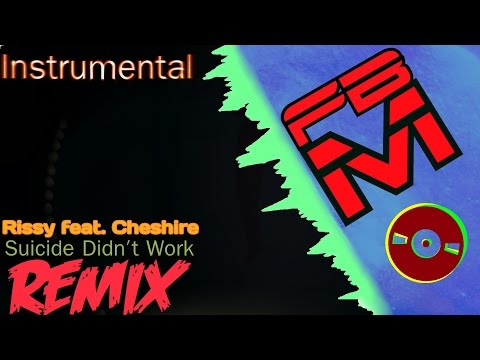 Rissy feat. Cheshire - Suicide Didn't Work [Remix] - Instrumental
