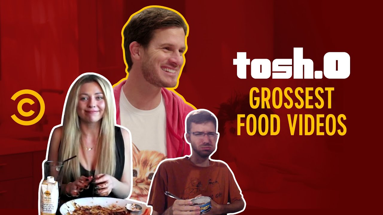 Grossest Food Videos - Tosh.O