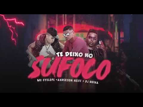 🛑ANDERSON NEIFF, MC CYCLOPE, DJ GUINA - TE DEIXO NO SUFOCO ( BREGA FUNK )