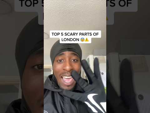 TOP 5 SCARY PARTS OF LONDON