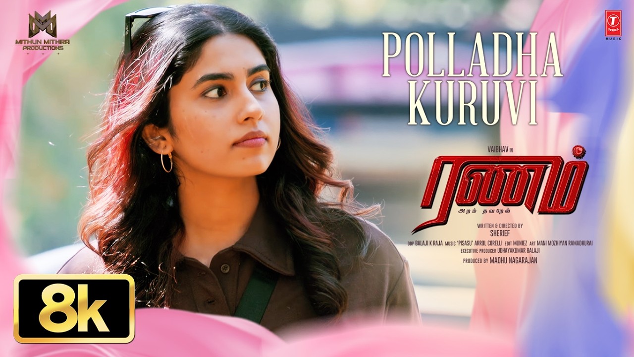 Polladha Kuruvi 8K Video | Ranam Aram Thavarel | Vaibhav | Saras Menon | Sherief | Arrol | Madhu