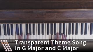 Transparent Theme Song on Piano (Transposed to G Major and C Major)