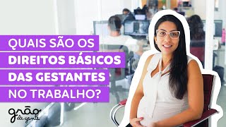 É LEI | CONHEÇA OS DIREITOS DAS GRÁVIDAS NO TRABALHO