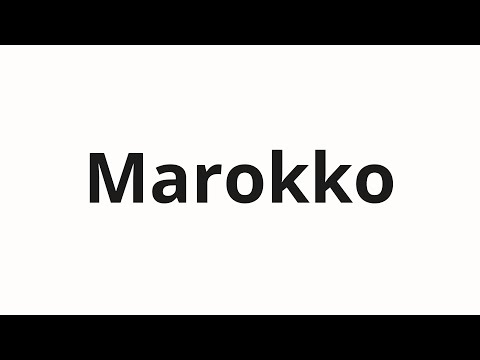How to pronounce Marokko
