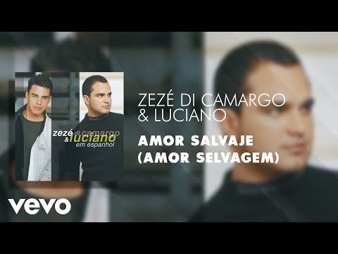 Zezé Di Camargo & Luciano - Amor Salvaje (Amor Selvagem) (Áudio Oficial)