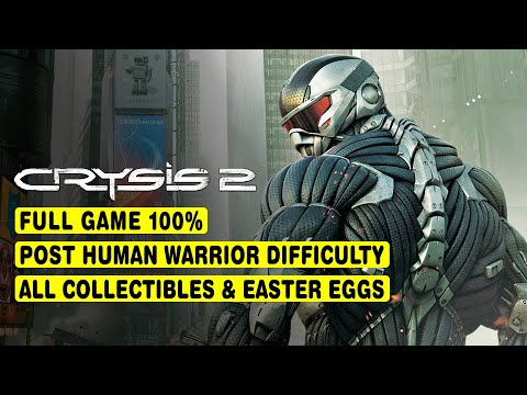 CRYSIS 2 • FULL GAME 100% • POST HUMAN WARRIOR DIFFICULTY • ALL COLLECTIBLES & EASTER EGGS