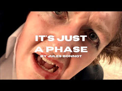 It's Just a Phase - Jules Bonnot  (Official video)
