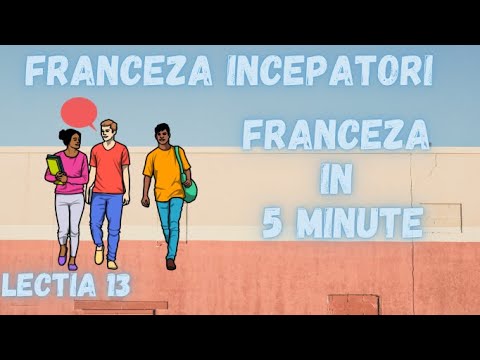 Franceza in 5 minute - Curs franceza incepatori  (2021) - Lectia 13