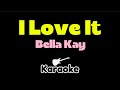Bella Kay Iloveitiloveitiloveit KARAOKE