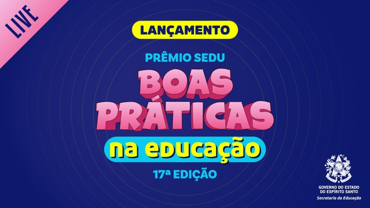 Lançamento do Prêmio Sedu Boas Práticas na Educação – 17ª Edição.