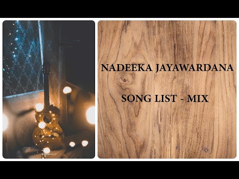Nadeeka Jayawardana Song List - Mix