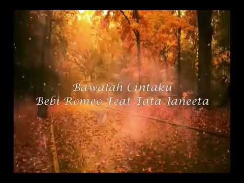 Bebi Romeo feat Tata janeeta - Bawalah Cinta Ku