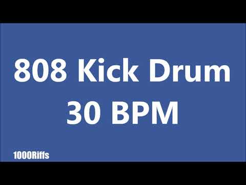 808 Kick Bass Drum : 30 BPM : Beats Per Minute