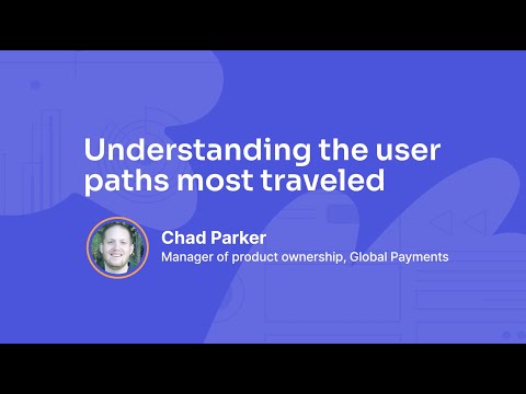 Understanding the user paths most traveled | Global Payments | How I Pendo