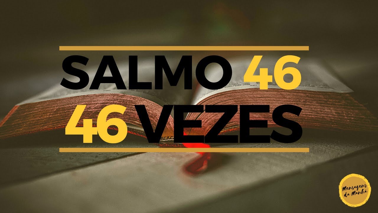 46 VEZES O SALMO 46