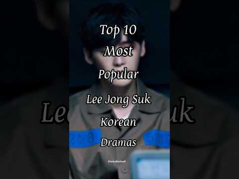 Top 10 Most Popular Lee Jong Suk Korean Dramas 💙#leejongsuk #kdrama #top10top10