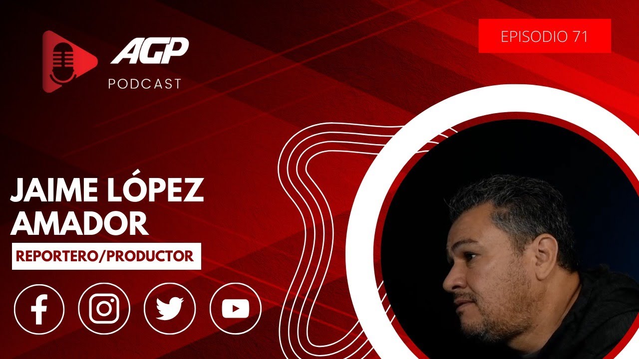 AGP PODCAST | Ep. 71 | Me voy contento de mis 33 años en la empresa (Televisa Ensenada): JAIME LÓPEZ