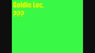 B- Legit, Goldie loc, ???- Light IT Up