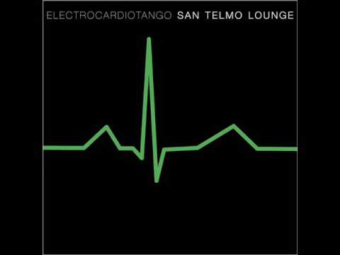San Telmo Lounge – Electrocardiotango (Full Album)