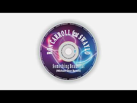 Ron Carroll feat. Swaylo - Something Beautiful (Michael Gray Remix)