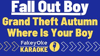 Fall Out Boy - Grand Theft Autumn/Where Is Your Boy [Karaoke]