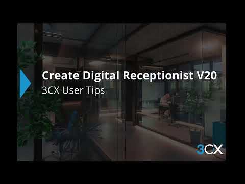 Create A Digital Receptionist  | 3CX Phone System V20