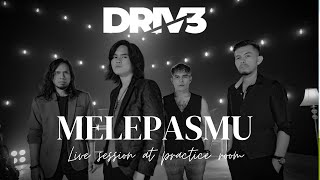 Download lagu MELEPASMU - DRIVE (LIVE SESSION) mp3