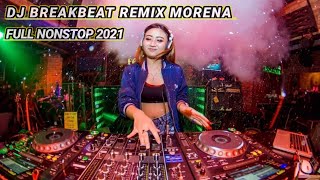 Download lagu DJ MORENA TERBARU 2021 DJ REMIX BREAKBEAT FULL BASS [ ADE Rawiansyah ] mp3