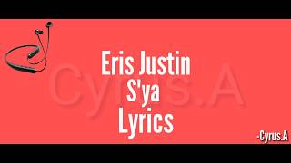 Eris Justin S&#39;ya Lyrics Video