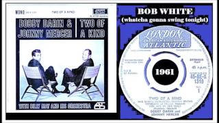 Bobby Darin &amp; Johnny Mercer - Bob White