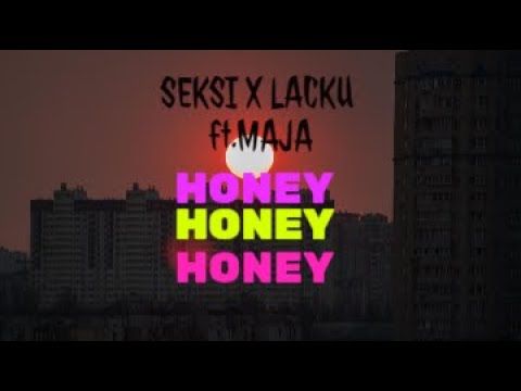 HONEY (MAJA ft. SEKSI X LACKU) (RMX)